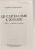 Le capitalisme utopique critique de l'id&eacute;ologie &eacute;conomique. Rosanvallon Pierre