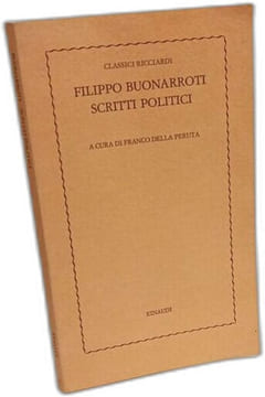 Scritti politici. A cura di Franco Della Peruta. BUONARROTI Filippo