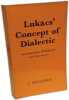 Lukacs' Concept of Dialectic. I. Meszaros