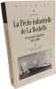 PECHE INDUSTRIELLE DE LA ROCHELLE: Les grands chalutiers (1871-1994). Moulinier Henri  Marnot Bruno  Augeron Micka&euml;l  Bou&euml;dec G&eacute;rard