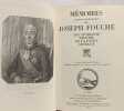 M&eacute;moires complets et authentiques de Joseph Fouch&eacute; duc d'Otrante ministre de la police g&eacute;n&eacute;rale texte collationn&eacute; d'apr&egrave;s l'&eacute;dition originale de 1824 ...