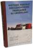 HISTOIRE POSTALE DES EXP&Eacute;DITIONS FRAN&Ccedil;AISES AU GROENLAND ; Tome II – DE 1940 &Agrave; NOS JOURS. Couesnon Gessain