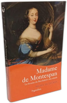 Gabrielle d'Estrées: Le grand amour de Henri IV + Madame de Montespan: la favorite du Roi-Soleil à son Zénith. Decker Michel de