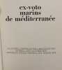 Ex-voto marins de m&eacute;diterran&eacute;e. Collectif