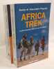 Afrika trek 14000 kilom&egrave;tres dans les pas de l'Homme - Complet en 2 tomes - T. I) - Du Cap au Kilimandjaro - T. II) Du Kilimandjaro au lac de ...