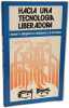 Hacia una tecnologia liberadora. Herber Ellingham Nedelcovic Ewan