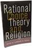 Rational Choice Theory and Religion: Summary and Assessment. Young Lawrence A