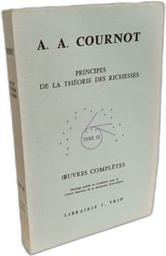 Principes de la théorie des richesses - Oeuvres complètes T. IX. Cournot
