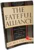 The Fateful Alliance: France Russia and the Coming of the First World War. Kennan George Frost