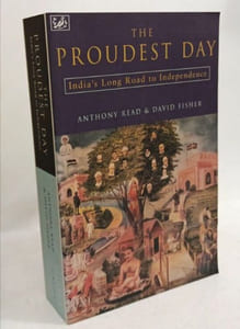 The Proudest Day: India's Long Road to Independencre