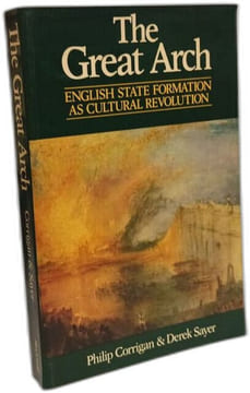 The Great Arch: State Formation Cultural Revolution and the Rise of Capitalism (Ideas S.). Corrigan Philip Sayer Derek Aylmer G.E