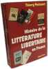 Histoire de la litt&eacute;rature libertaire en France. Thierry  Renaud De Maricourt