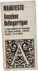 MANIFIESTO. EL PRIMER MANIFIESTO DEL ANARQUISMO: UNA CONDENA INEXORABLE Y DEFINITICA DEL POER Y DE LA POLITICA. Bellegarrigue Anselme