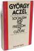 Socialism and the freedom of culture. Acz&eacute;l Gy&ouml;rgy