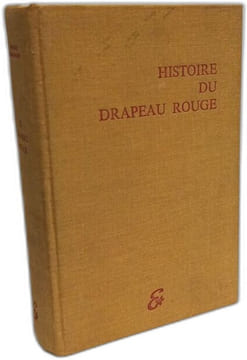 Histoire du drapeau rouge - des origines à la guerre de 1939. Dommanget