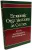 Economic Organizations as Games. Binmore K. G.  Dasgupta Partha