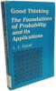 Good Thinking: The Foundations of Probability and Its Applications. Good I.J