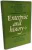 Enterprise and History: Essays in Honour of Charles Wilson. Coleman D. C.  Mathias Peter