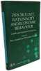 Psychology Rationality and Economic Behaviour: Challenging Standard Assumptions (International Economic Association Series). Agarwal B.  Vercelli A