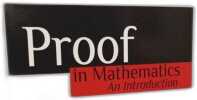 Proof in Mathematics: An Introduction. Franklin James  Daoud Albert