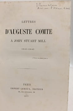Lettres d'Auguste Comte à John Stuart Mill --- 1841-1846. Auguste Comte