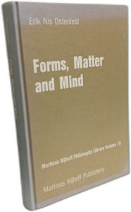 Forms Matter and Mind: Three Strands in Plato's Metaphysics (Martinus Nijhoff Philosophy Library 10 Band 10)