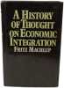 A History of Thought on Economic Integration. Fritz Machlup