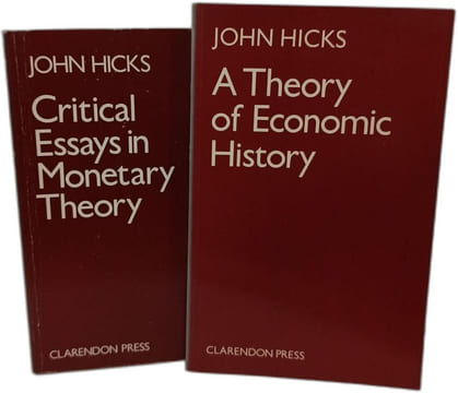 A Theory of Economic History / Critical Essays in Monetary Theory. Hicks John