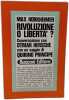 Rivoluzione o Libert&agrave;?Conversazione con Otmar Hersche Con un saggio di Quirino Principe. Max Horkheimer