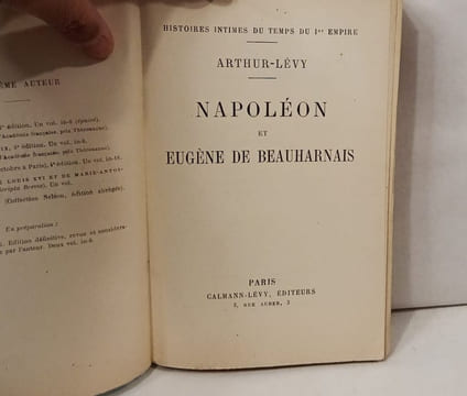 Napoléon et Eugène de Beauharnais-Histoires intimes du temps du 1er Empire. Arthur-LEVY