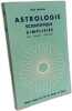 Astrologie scientifique simplifi&eacute;e. Une science spirituelle. Heindel (Max)