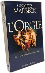 L'orgie: Voie du sacré fait du prince instinct de fête