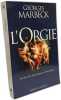 L'orgie: Voie du sacr&eacute; fait du prince instinct de f&ecirc;te. Marbeck Georges