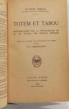 Totem et tabou Interprétation par la psychanalyse de la vie sociale des peuples primitifs. Freud