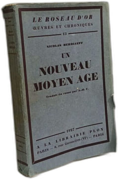 Un nouveau Moyen Age. Réflexions sur les destinées de la Russie et de l'Europe. Traduit du russe par A.-M. F. Berdiaeff