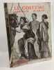 Le Costume - 1. antiquit&eacute; moyen age + 2. renaissance Louis XIII / Les arts d&eacute;coratifs. Ruppert Jacques