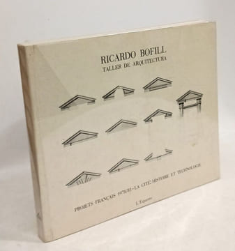La cité: Histoire et technologie : projets français 1978/81. Bofill Ricardo