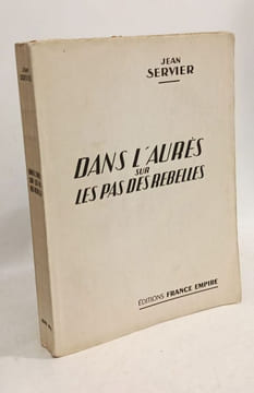 Dans l'aurès sur les pas des rebelles. Servier