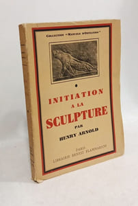 Initiation à la sculpture - Collection manuels d'initiation