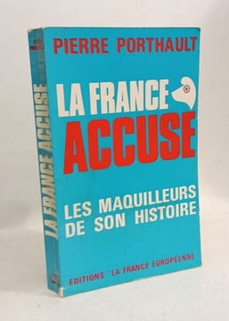 La France accuse. les maquilleurs de son histoire. Prothault