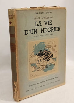 Vingt années de la vie d'un négrier - grand récit d'aventures. Capitaine Canot