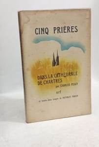 Cinq prières dans la cathédrale de Chartres et trente-deux images de Nathalie Parain