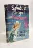 Sawdust angel. Bowman Gerald