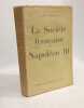 La soci&eacute;t&eacute; fran&ccedil;aise sous Napol&eacute;on III. Bellessort Andr&eacute;