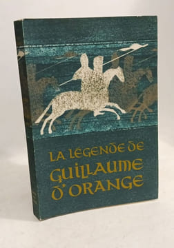 La légende de Guillaume d'Orange renouvelée par Paul Tuffrau. Tuffrau Paul