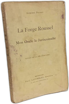 La forge Roussel; Mon oncle jurisconsulte. Collection : Scènes de la vie judiciaire. PICARD Edmond