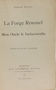 La forge Roussel; Mon oncle jurisconsulte. Collection : Scènes de la vie judiciaire