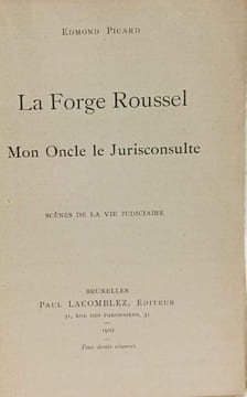 La forge Roussel; Mon oncle jurisconsulte. Collection : Scènes de la vie judiciaire. PICARD Edmond