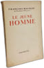 Le jeune homme. Mauriac Fran&ccedil;ois
