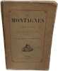 Les Montagnes :Ouvrage couronne par l'academie francaise (cinquieme edition). Albert DuPaigne